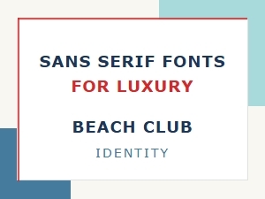 Sans Serifs for a Luxury Beach Club Identity